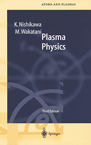 Plasma Physics: Basic Theory with Fusion Applications (Springer Series on Atomic, Optical, and Plasma Physics, 8, Band 8)