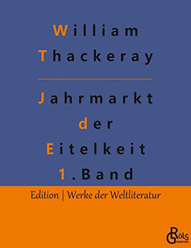Jahrmarkt der Eitelkeit: Band 1 (Edition Werke der Weltliteratur)
