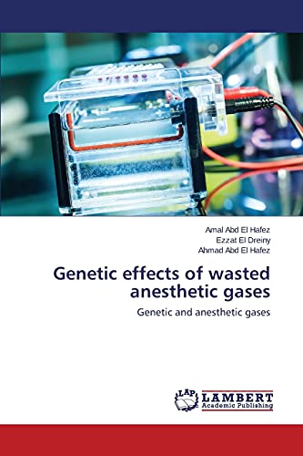 Genetic effects of wasted anesthetic gases: Genetic and anesthetic gases