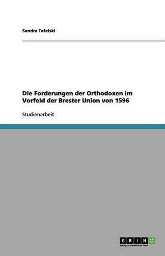 Die Forderungen der Orthodoxen im Vorfeld der Brester Union von 1596
