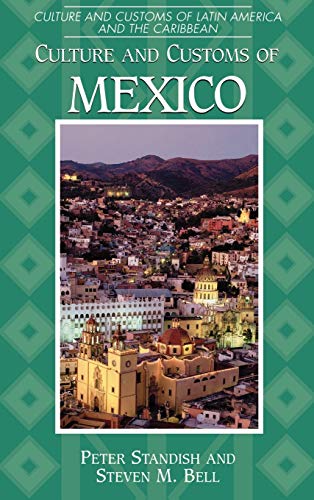 Culture and Customs of Mexico (Culture and Customs of Latin America and the Caribbean)
