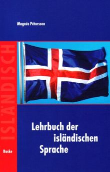 Lehrbuch der isländischen Sprache: Mit Übungen und Lösungen