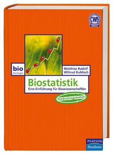 Biostatistik - Grundlagen und Einführung in Statistikprogramme: Eine Einführung für Biowissenschaftler (Pearson Studium - Biologie)