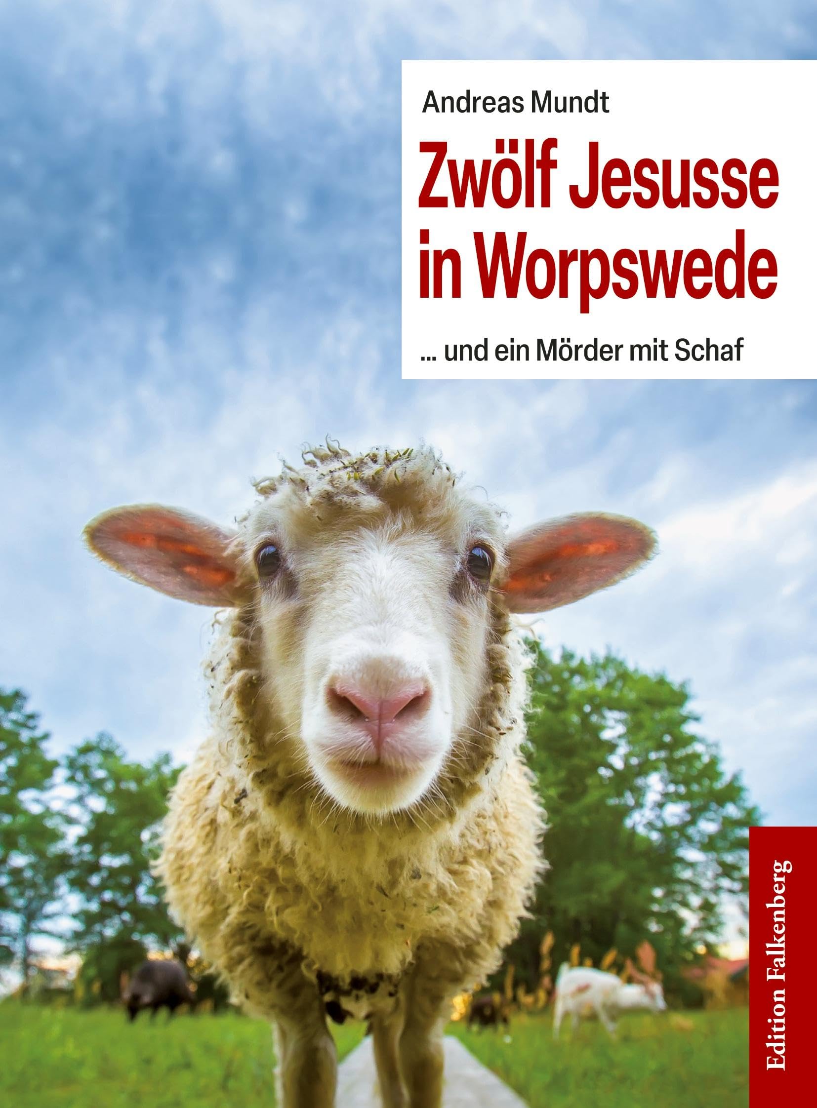 Zwölf Jesusse in Worpswede: ... und ein Mörder mit Schaf