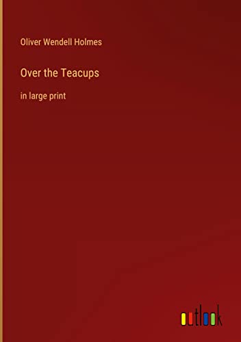 Over the Teacups: in large print