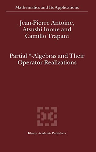 Partial *- Algebras and Their Operator Realizations (Mathematics and Its Applications, 553, Band 553)