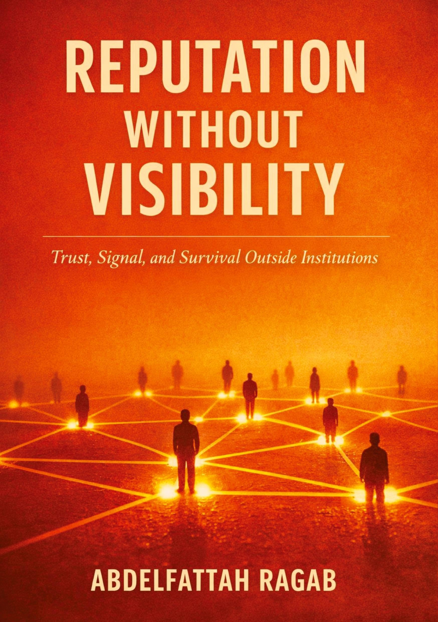 Reputation Without Visibility: Trust, Signal, and Survival Outside Institutions