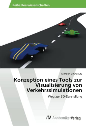 Konzeption eines Tools zur Visualisierung von Verkehrssimulationen: Weg zur 3D-Darstellung