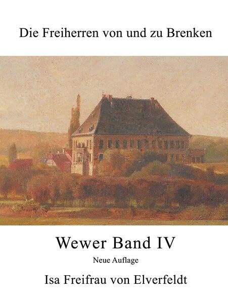 Die Freiherren von und zu Brenken: Wewer Band IV