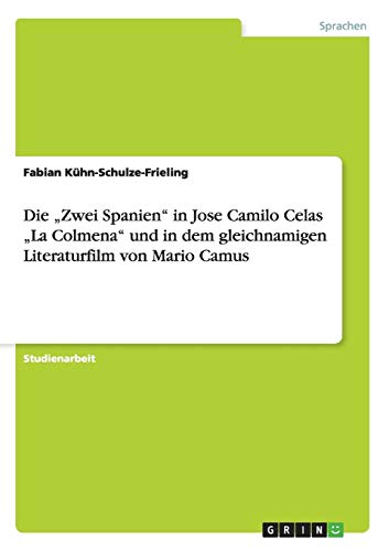Die Zwei Spanien in Jose Camilo Celas La Colmena und in dem gleichnamigen Literaturfilm von Mario Camus