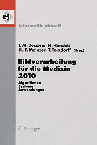 Bildverarbeitung für die Medizin 2010: Algorithmen - Systeme - Anwendungen (Informatik aktuell)