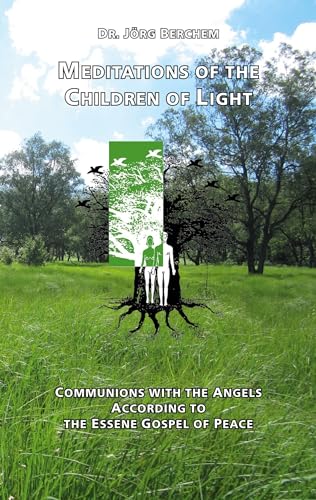 Meditations of the Children of Light: Communions with the Angels according to the Essene Gospel of Peace
