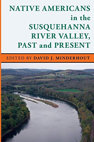Native Americans in the Susquehanna River Valley, Past and Present (Stories of the Susquehanna Valley)