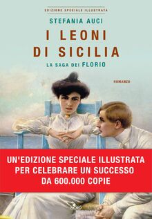 I leoni di Sicilia.La saga dei Florio.Ed Illustrata (Narrativa Nord)