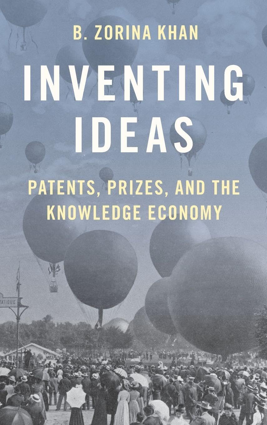 Khan Inventing Ideas, Patents, Prizes, And The Knoweldge Economy