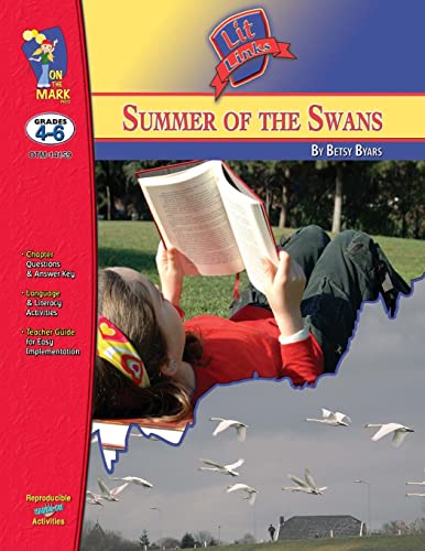 The Summer of the Swans, by Betsy Byars Lit Link Grades 4-6 (Lit Links)