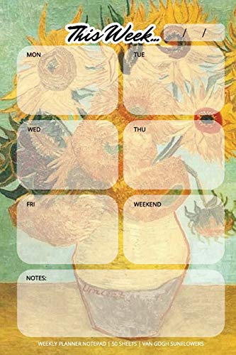 Weekly Planner Notepad: Van Gogh Sunflowers, Daily Planning Pad for Organizing, Tasks, Goals, Schedule