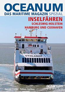 OCEANUM, das maritime Magazin SPEZIAL Inselfähren: INSELFÄHREN. Schleswig-Holstein, Hamburg und Cuxhaven