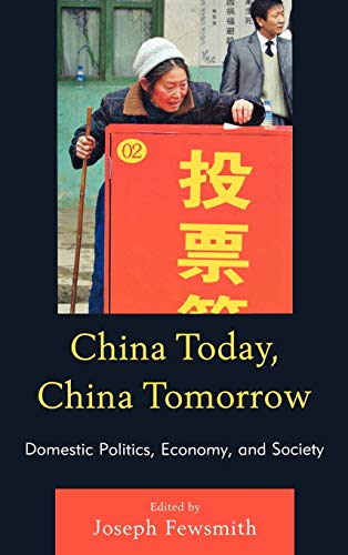 China Today, China Tomorrow: Domestic Politics, Economy, and Society