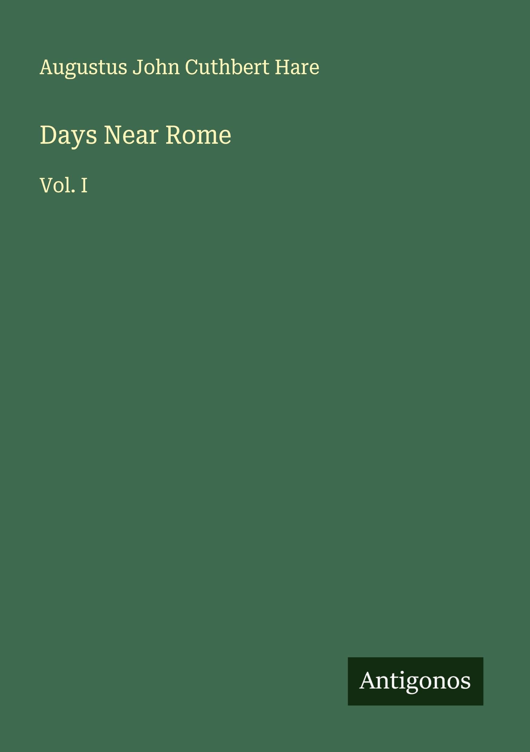Days Near Rome: Vol. I