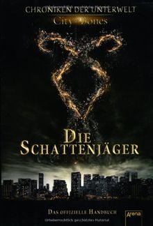 City of Bones. Die Schattenjäger. Das offizielle Handbuch: Chroniken der Unterwelt | Livre | état très bon