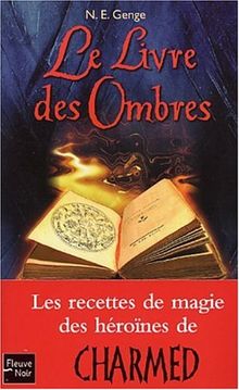 Charmed. Le livre des ombres : le guide non officiel de Charmed