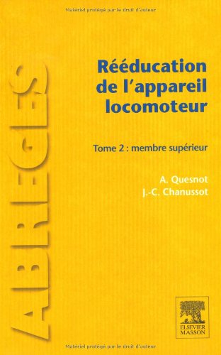 Rééducation De L'appareil Locomoteur: Tome 2, Membre Supérieur