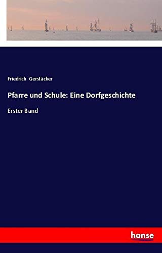 Pfarre und Schule: Eine Dorfgeschichte: Erster Band