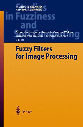 Fuzzy Filters for Image Processing (Studies in Fuzziness and Soft Computing)
