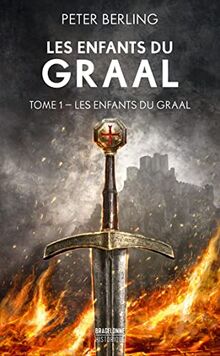 Les enfants du Graal. Vol. 1