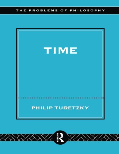 Phillip Turetzky Time (Problems Of Philosophy)