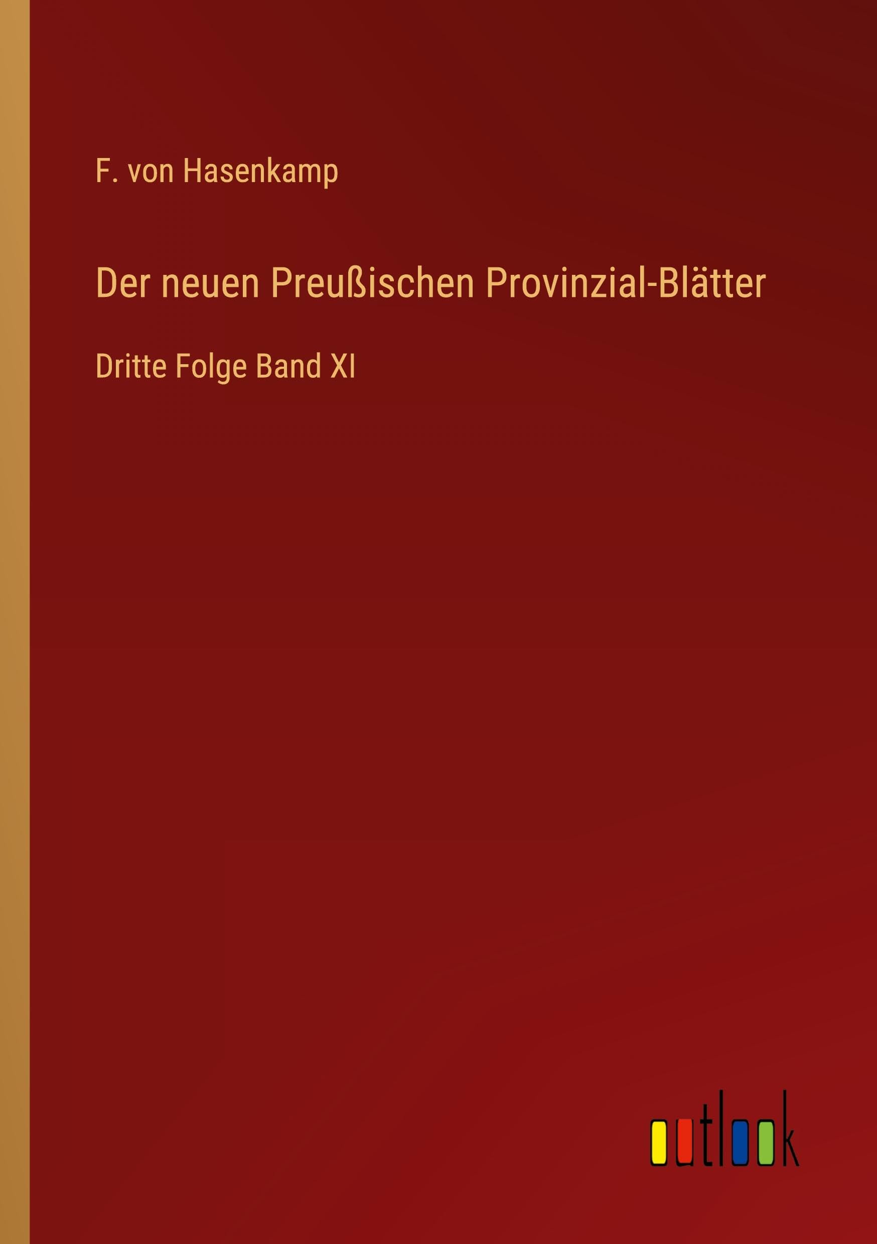 Der neuen Preußischen Provinzial-Blätter: Dritte Folge Band XI