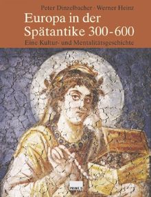 Europa in der Spätantike 300-600. Eine Kultur- und Mentalitätsgeschichte