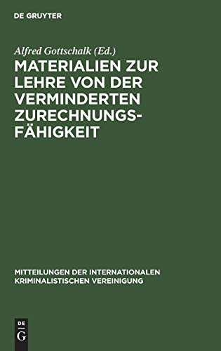 Materialien zur Lehre von der verminderten Zurechnungsfähigkeit (Mitteilungen der Internationalen Kriminalistischen Vereinigung, 11(Beil.))