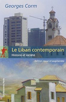 Le Liban contemporain : histoire et société