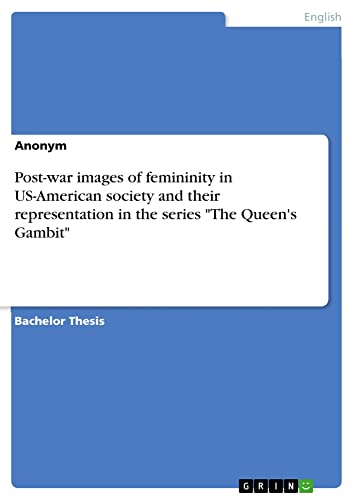Post-war images of femininity in US-American society and their representation in the series The Queen's Gambit