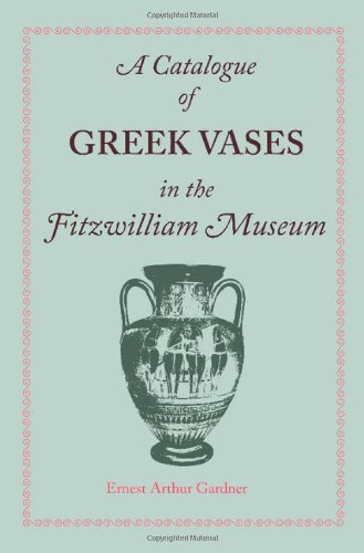 A Catalogue of Greek Vases in the Fitzwilliam Museum Cambridge
