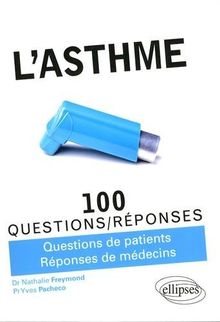 L'asthme : 100 questions-réponses : questions de patients, réponses de médecins