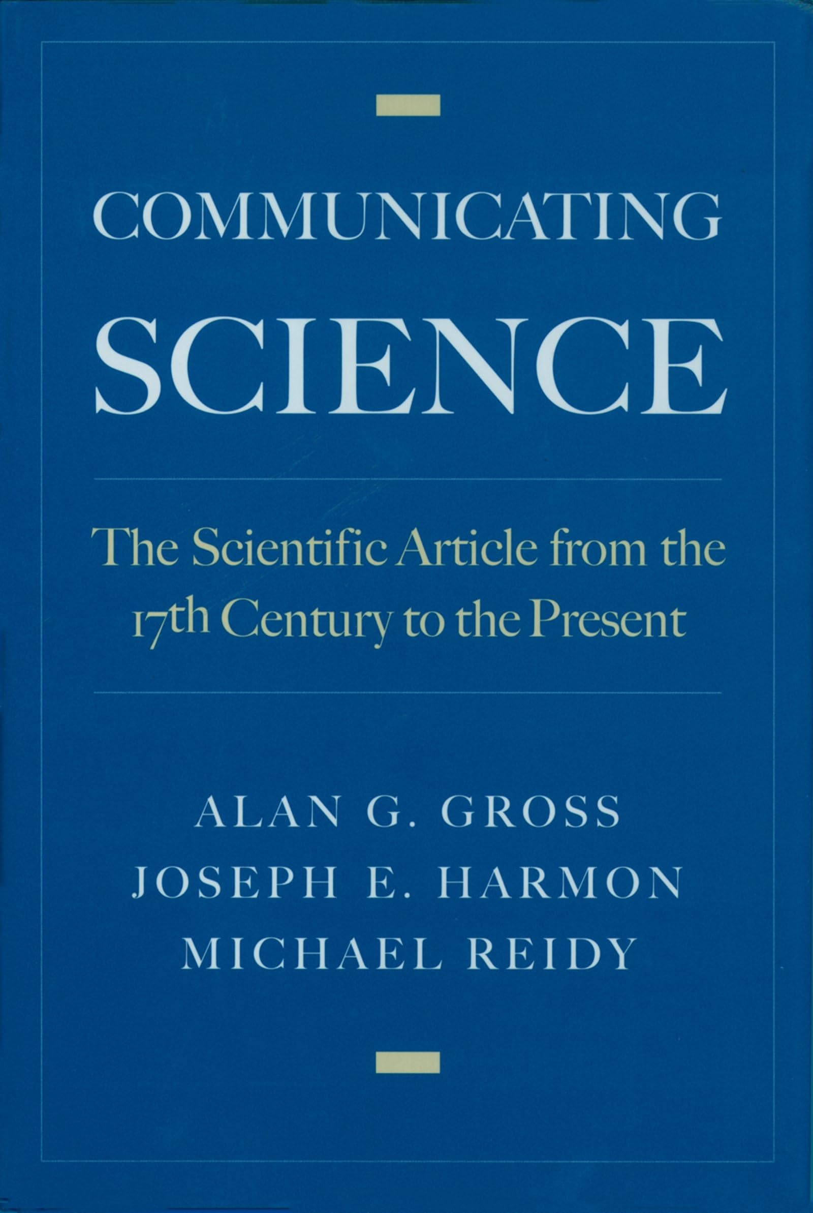 Communicating Science: The Scientific Article from the 17th Century to the Present