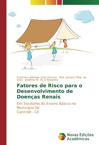 Fatores de Risco para o Desenvolvimento de Doenças Renais: Em Escolares do Ensino Básico no Município De Canindé - CE