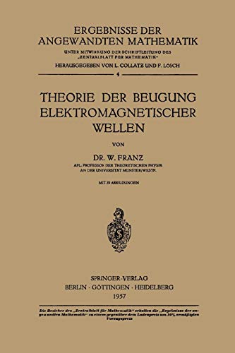 Theorie der Beugung Elektromagnetischer Wellen (Ergebnisse der angewandten Mathematik, 4, Band 4)