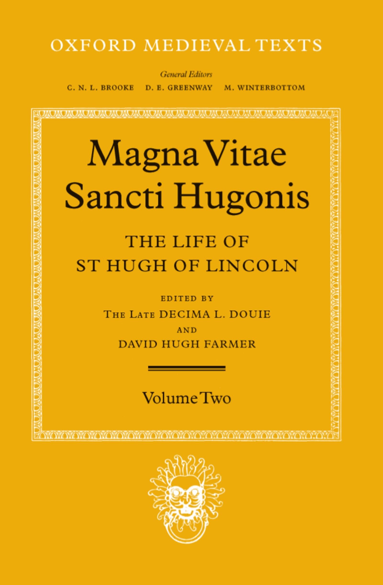 Magna Vita Sancti Hugonis: Volume II: The Life of St. Hugh of Lincoln (Oxford Medieval Texts)