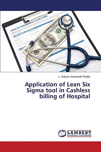 Application of Lean Six Sigma tool in Cashless billing of Hospital