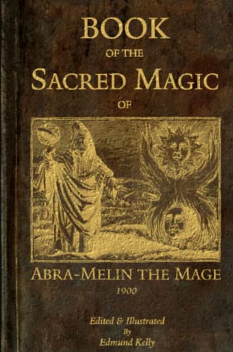 Edmund Kelly Book Of The Sacred Magic Of Abra-Melin The Mage