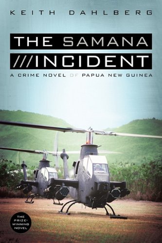 The Samana Incident: A Crime Novel of Papua New Guinea