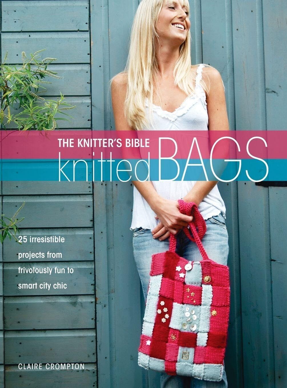 The Knitter's Bible - Knitted Bags