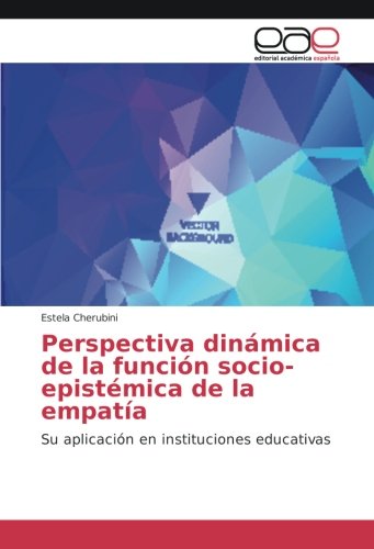 Perspectiva dinámica de la función socio-epistémica de la empatía: Su aplicación en instituciones educativas