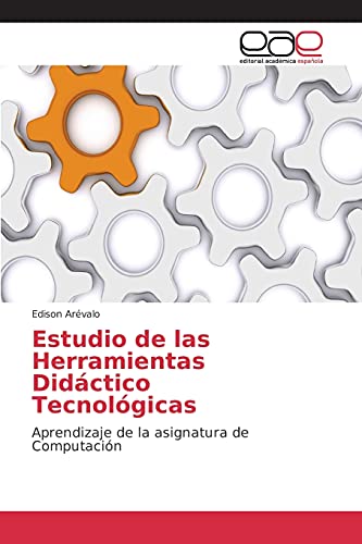 Estudio de las Herramientas Didáctico Tecnológicas: Aprendizaje de la asignatura de Computación