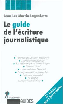 Le guide de l'écriture journalistique