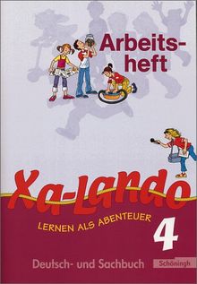 Xa-Lando - Lernen als Abenteuer. Deutsch- und Sachbuch: Xa-Lando - Deutsch- und Sachbuch: Arbeitsheft 4